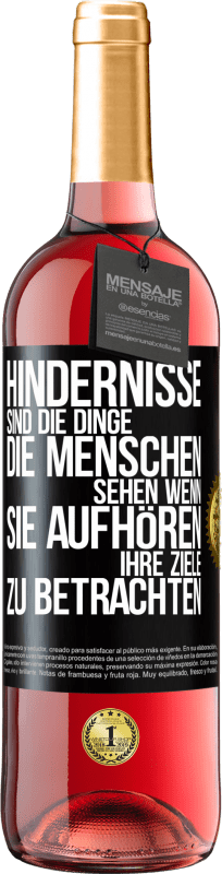 29,95 € Kostenloser Versand | Roséwein ROSÉ Ausgabe Hindernisse sind die Dinge, die Menschen sehen, wenn sie aufhören, ihre Ziele zu betrachten Schwarzes Etikett. Anpassbares Etikett Junger Wein Ernte 2024 Tempranillo