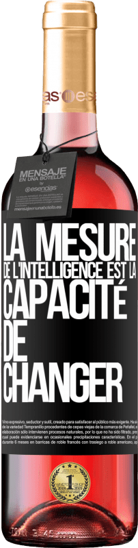 29,95 € Envoi gratuit | Vin rosé Édition ROSÉ La mesure de l'intelligence est la capacité de changer Étiquette Noire. Étiquette personnalisable Vin jeune Récolte 2024 Tempranillo