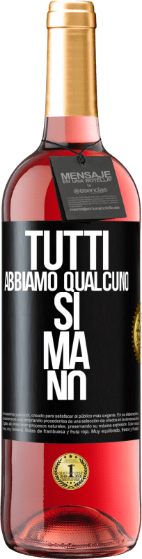 29,95 € Spedizione Gratuita | Vino rosato Edizione ROSÉ Tutti abbiamo qualcuno sì ma no Etichetta Nera. Etichetta personalizzabile Vino giovane Raccogliere 2024 Tempranillo