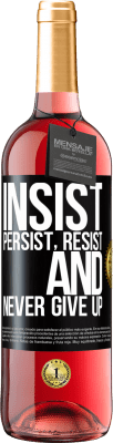29,95 € Free Shipping | Rosé Wine ROSÉ Edition Insist, persist, resist, and never give up Black Label. Customizable label Young wine Harvest 2025 Tempranillo