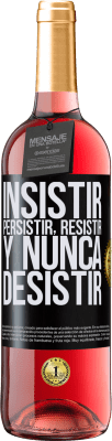29,95 € Envío gratis | Vino Rosado Edición ROSÉ Insistir, persistir, resistir, y nunca desistir Etiqueta Negra. Etiqueta personalizable Vino joven Cosecha 2025 Tempranillo