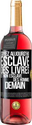 29,95 € Envoi gratuit | Vin rosé Édition ROSÉ Soyez aujourd'hui esclave des livres et non esclave des hommes demain Étiquette Noire. Étiquette personnalisable Vin jeune Récolte 2023 Tempranillo