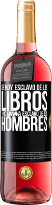29,95 € Envío gratis | Vino Rosado Edición ROSÉ Se hoy esclavo de los libros y no mañana esclavo de los hombres Etiqueta Negra. Etiqueta personalizable Vino joven Cosecha 2025 Tempranillo