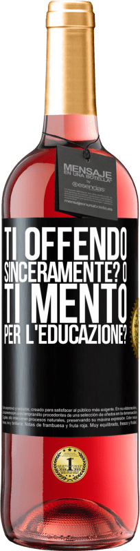 29,95 € Spedizione Gratuita | Vino rosato Edizione ROSÉ ti offendo sinceramente? O ti mento per l'educazione? Etichetta Nera. Etichetta personalizzabile Vino giovane Raccogliere 2024 Tempranillo