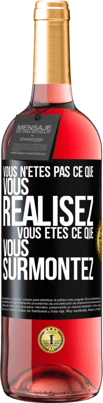 29,95 € Envoi gratuit | Vin rosé Édition ROSÉ Vous n'êtes pas ce que vous réalisez. Vous êtes ce que vous surmontez Étiquette Noire. Étiquette personnalisable Vin jeune Récolte 2024 Tempranillo