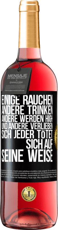 29,95 € Kostenloser Versand | Roséwein ROSÉ Ausgabe Einige rauchen, andere trinken, andere werden high und andere verlieben sich. Jeder tötet sich auf seine Weise Schwarzes Etikett. Anpassbares Etikett Junger Wein Ernte 2024 Tempranillo