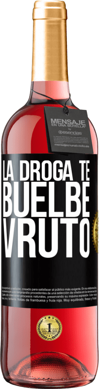 29,95 € 免费送货 | 桃红葡萄酒 ROSÉ版 La droga te buelbe vruto 黑标. 可自定义的标签 青年酒 收成 2023 Tempranillo