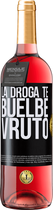 29,95 € Envío gratis | Vino Rosado Edición ROSÉ La droga te buelbe vruto Etiqueta Negra. Etiqueta personalizable Vino joven Cosecha 2024 Tempranillo