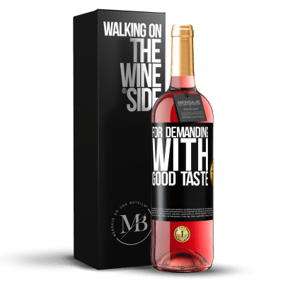 «For demanding with good taste» ROSÉ Edition