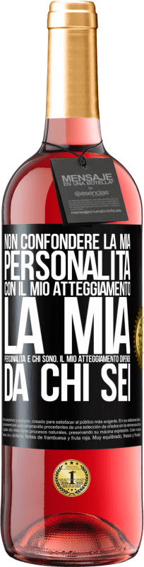 29,95 € Spedizione Gratuita | Vino rosato Edizione ROSÉ Non confondere la mia personalità con il mio atteggiamento. La mia personalità è chi sono. Il mio atteggiamento dipende da Etichetta Nera. Etichetta personalizzabile Vino giovane Raccogliere 2025 Tempranillo