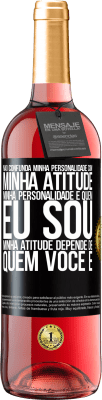 29,95 € Envio grátis | Vinho rosé Edição ROSÉ Não confunda minha personalidade com minha atitude. Minha personalidade é quem eu sou. Minha atitude depende de quem você é Etiqueta Preta. Etiqueta personalizável Vinho jovem Colheita 2024 Tempranillo