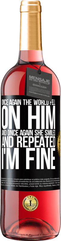 29,95 € 送料無料 | ロゼワイン ROSÉエディション 再び、世界は彼に落ちました。そしてもう一度、彼は微笑んで「元気です」と繰り返しました ブラックラベル. カスタマイズ可能なラベル 若いワイン 収穫 2023 Tempranillo