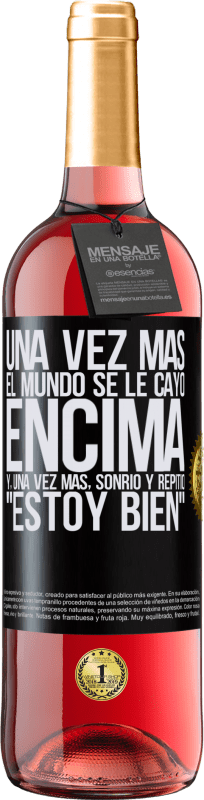 29,95 € Envío gratis | Vino Rosado Edición ROSÉ Una vez más, el mundo se le cayó encima. Y, una vez más, sonrió y repitió Estoy bien Etiqueta Negra. Etiqueta personalizable Vino joven Cosecha 2024 Tempranillo