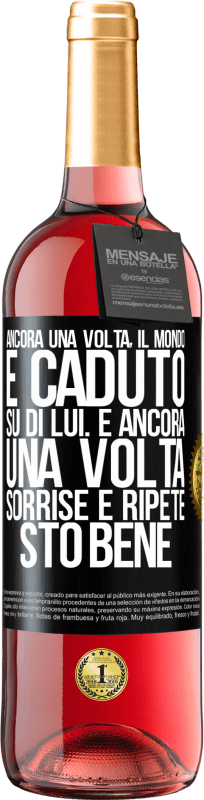 29,95 € Spedizione Gratuita | Vino rosato Edizione ROSÉ Ancora una volta, il mondo è caduto su di lui. E ancora una volta, sorrise e ripeté Sto bene Etichetta Nera. Etichetta personalizzabile Vino giovane Raccogliere 2024 Tempranillo