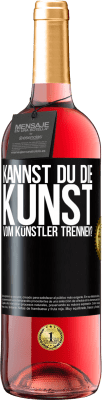 29,95 € Kostenloser Versand | Roséwein ROSÉ Ausgabe Kannst du die Kunst vom Künstler trennen? Schwarzes Etikett. Anpassbares Etikett Junger Wein Ernte 2024 Tempranillo