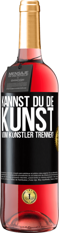 29,95 € Kostenloser Versand | Roséwein ROSÉ Ausgabe Kannst du die Kunst vom Künstler trennen? Schwarzes Etikett. Anpassbares Etikett Junger Wein Ernte 2024 Tempranillo