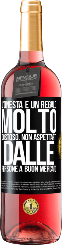 29,95 € Spedizione Gratuita | Vino rosato Edizione ROSÉ L'onestà è un regalo molto costoso. Non aspettarti dalle persone a buon mercato Etichetta Nera. Etichetta personalizzabile Vino giovane Raccogliere 2025 Tempranillo