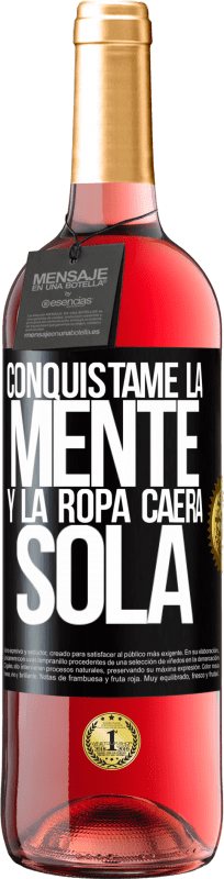 29,95 € Envío gratis | Vino Rosado Edición ROSÉ Conquístame la mente y la ropa caerá sola Etiqueta Negra. Etiqueta personalizable Vino joven Cosecha 2024 Tempranillo