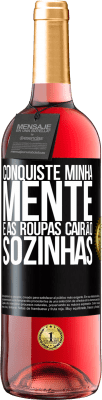 29,95 € Envio grátis | Vinho rosé Edição ROSÉ Conquiste minha mente e as roupas cairão sozinhas Etiqueta Preta. Etiqueta personalizável Vinho jovem Colheita 2023 Tempranillo