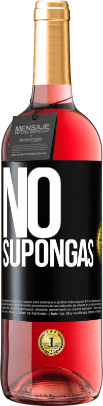 29,95 € Envío gratis | Vino Rosado Edición ROSÉ No supongas Etiqueta Negra. Etiqueta personalizable Vino joven Cosecha 2025 Tempranillo