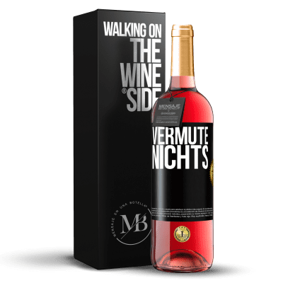 «Vermute nichts» ROSÉ Ausgabe