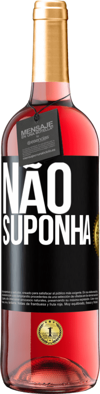 29,95 € Envio grátis | Vinho rosé Edição ROSÉ Não suponha Etiqueta Preta. Etiqueta personalizável Vinho jovem Colheita 2024 Tempranillo