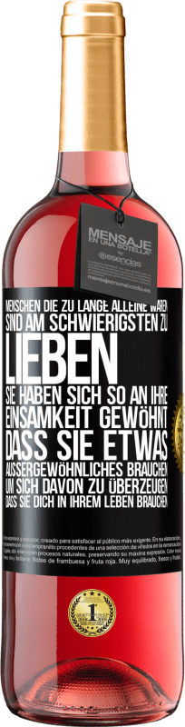 29,95 € Kostenloser Versand | Roséwein ROSÉ Ausgabe Menschen, die zu lange alleine waren, sind am schwierigsten zu lieben. Sie haben sich so an ihre Einsamkeit gewöhnt, dass sie et Schwarzes Etikett. Anpassbares Etikett Junger Wein Ernte 2024 Tempranillo