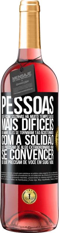 29,95 € Envio grátis | Vinho rosé Edição ROSÉ Pessoas que ficam sozinhas há muito tempo são as mais difíceis de amar. Eles se tornaram tão acostumados com a solidão que Etiqueta Preta. Etiqueta personalizável Vinho jovem Colheita 2024 Tempranillo