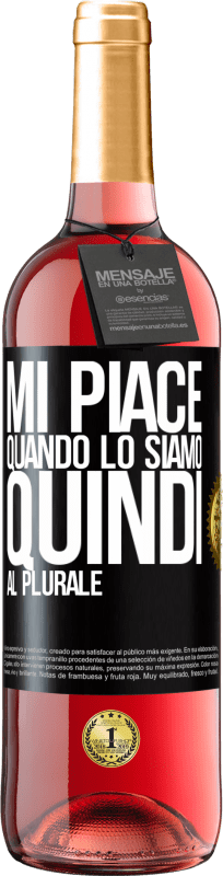 29,95 € Spedizione Gratuita | Vino rosato Edizione ROSÉ Mi piace quando lo siamo. Quindi al plurale Etichetta Nera. Etichetta personalizzabile Vino giovane Raccogliere 2024 Tempranillo