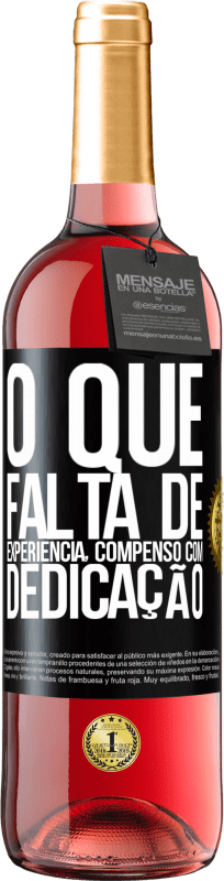 29,95 € Envio grátis | Vinho rosé Edição ROSÉ O que falta de experiência compenso com dedicação Etiqueta Preta. Etiqueta personalizável Vinho jovem Colheita 2024 Tempranillo