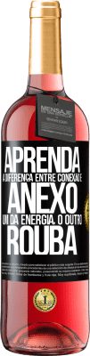 29,95 € Envio grátis | Vinho rosé Edição ROSÉ Aprenda a diferença entre conexão e anexo. Um dá energia, o outro rouba Etiqueta Preta. Etiqueta personalizável Vinho jovem Colheita 2025 Tempranillo