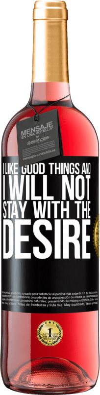 29,95 € Free Shipping | Rosé Wine ROSÉ Edition I like the good and I will not stay with the desire Black Label. Customizable label Young wine Harvest 2023 Tempranillo