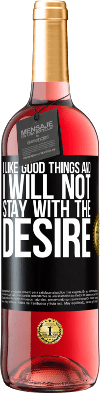 29,95 € Free Shipping | Rosé Wine ROSÉ Edition I like the good and I will not stay with the desire Black Label. Customizable label Young wine Harvest 2024 Tempranillo