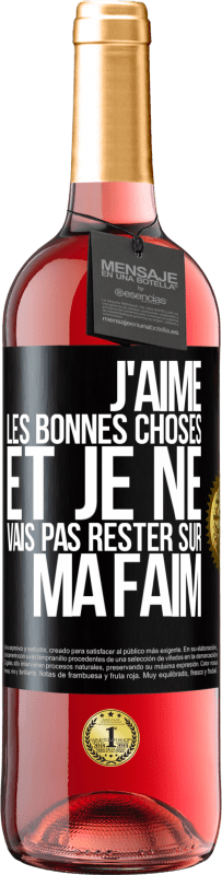 29,95 € Envoi gratuit | Vin rosé Édition ROSÉ J'aime les bonnes choses et je ne vais pas rester sur ma faim Étiquette Noire. Étiquette personnalisable Vin jeune Récolte 2024 Tempranillo