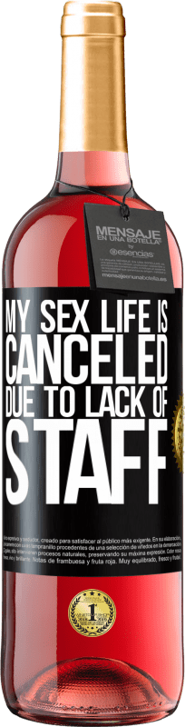 29,95 € 送料無料 | ロゼワイン ROSÉエディション 私の性生活は、スタッフ不足のためキャンセルされました ブラックラベル. カスタマイズ可能なラベル 若いワイン 収穫 2025 Tempranillo