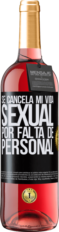 29,95 € Envío gratis | Vino Rosado Edición ROSÉ Se cancela mi vida sexual por falta de personal Etiqueta Negra. Etiqueta personalizable Vino joven Cosecha 2024 Tempranillo