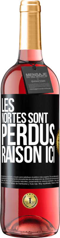 29,95 € Envoi gratuit | Vin rosé Édition ROSÉ Les Nortes sont perdus. Raison ici Étiquette Noire. Étiquette personnalisable Vin jeune Récolte 2023 Tempranillo