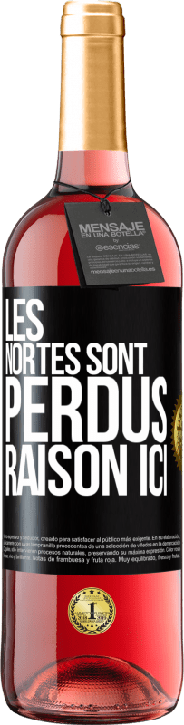 29,95 € Envoi gratuit | Vin rosé Édition ROSÉ Les Nortes sont perdus. Raison ici Étiquette Noire. Étiquette personnalisable Vin jeune Récolte 2024 Tempranillo