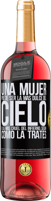 29,95 € Envío gratis | Vino Rosado Edición ROSÉ Una mujer puede ser la más dulce del cielo, o la más cruel del infierno, según como la trates Etiqueta Negra. Etiqueta personalizable Vino joven Cosecha 2024 Tempranillo