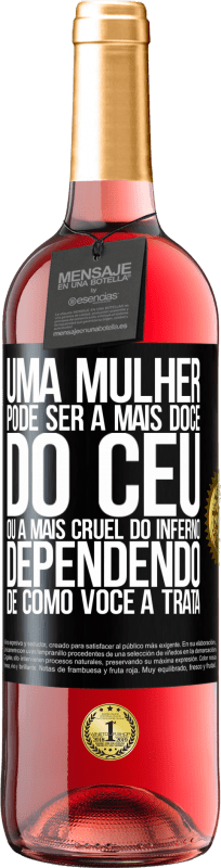 29,95 € Envio grátis | Vinho rosé Edição ROSÉ Uma mulher pode ser a mais doce do céu, ou a mais cruel do inferno, dependendo de como você a trata Etiqueta Preta. Etiqueta personalizável Vinho jovem Colheita 2024 Tempranillo