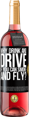29,95 € 免费送货 | 桃红葡萄酒 ROSÉ版 如果您会吸烟和飞行，为什么还要酒后驾车？ 黑标. 可自定义的标签 青年酒 收成 2024 Tempranillo