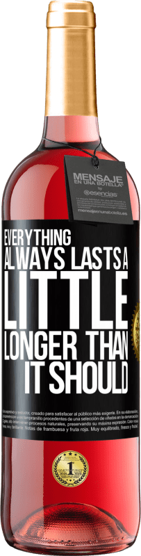 29,95 € Free Shipping | Rosé Wine ROSÉ Edition Everything always lasts a little longer than it should Black Label. Customizable label Young wine Harvest 2024 Tempranillo