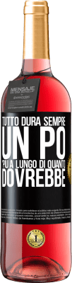 29,95 € Spedizione Gratuita | Vino rosato Edizione ROSÉ Tutto dura sempre un po 'più a lungo di quanto dovrebbe Etichetta Nera. Etichetta personalizzabile Vino giovane Raccogliere 2024 Tempranillo