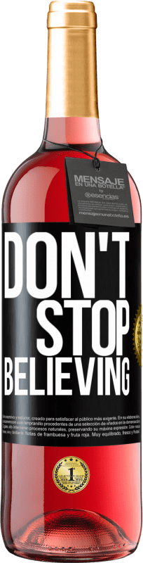 29,95 € 送料無料 | ロゼワイン ROSÉエディション Don't stop believing ブラックラベル. カスタマイズ可能なラベル 若いワイン 収穫 2023 Tempranillo