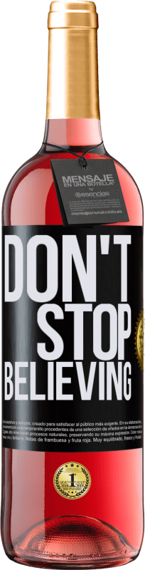 29,95 € Kostenloser Versand | Roséwein ROSÉ Ausgabe Don't stop believing Schwarzes Etikett. Anpassbares Etikett Junger Wein Ernte 2023 Tempranillo