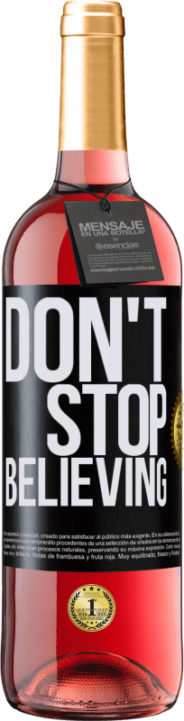 29,95 € Kostenloser Versand | Roséwein ROSÉ Ausgabe Don't stop believing Schwarzes Etikett. Anpassbares Etikett Junger Wein Ernte 2024 Tempranillo