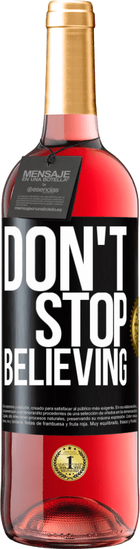 29,95 € Envio grátis | Vinho rosé Edição ROSÉ Don't stop believing Etiqueta Preta. Etiqueta personalizável Vinho jovem Colheita 2023 Tempranillo
