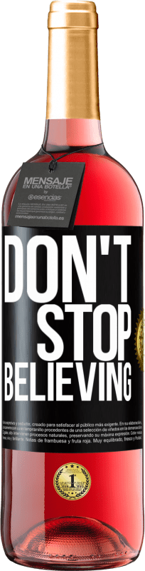 29,95 € Envio grátis | Vinho rosé Edição ROSÉ Don't stop believing Etiqueta Preta. Etiqueta personalizável Vinho jovem Colheita 2024 Tempranillo