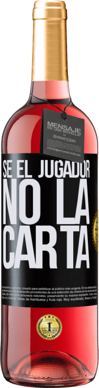 29,95 € Envío gratis | Vino Rosado Edición ROSÉ Sé el jugador, no la carta Etiqueta Negra. Etiqueta personalizable Vino joven Cosecha 2024 Tempranillo