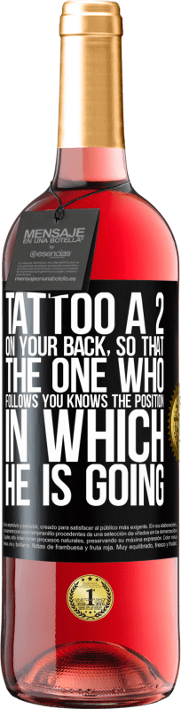 29,95 € Free Shipping | Rosé Wine ROSÉ Edition Tattoo a 2 on your back, so that the one who follows you knows the position in which he is going Black Label. Customizable label Young wine Harvest 2024 Tempranillo